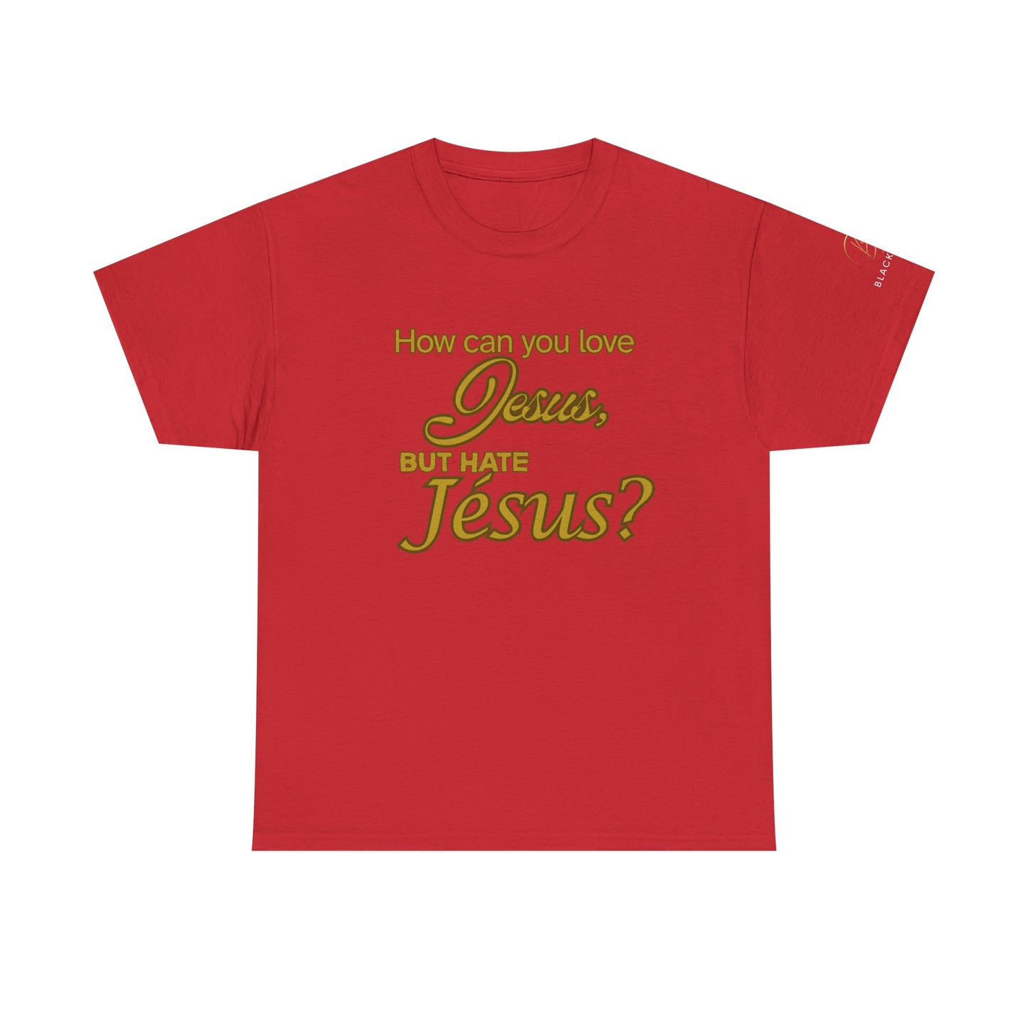 "How Can You Love Jesus" Inspirational Faith T-Shirt