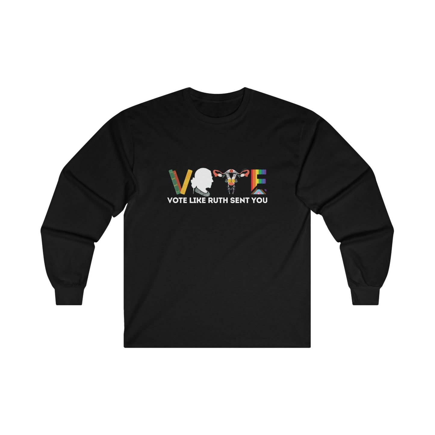 Vote Like Ruth Sent You Unisex Ultra Cotton Long Sleeve Tee