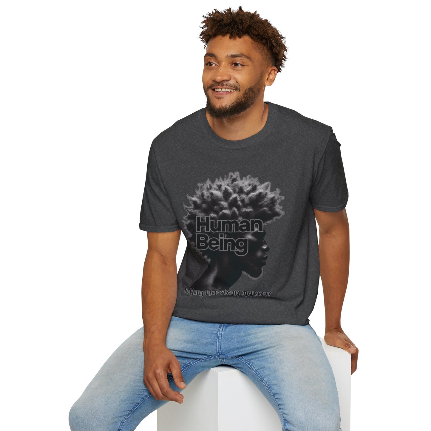 Human: that's all that matters Unisex Softstyle T-Shirt