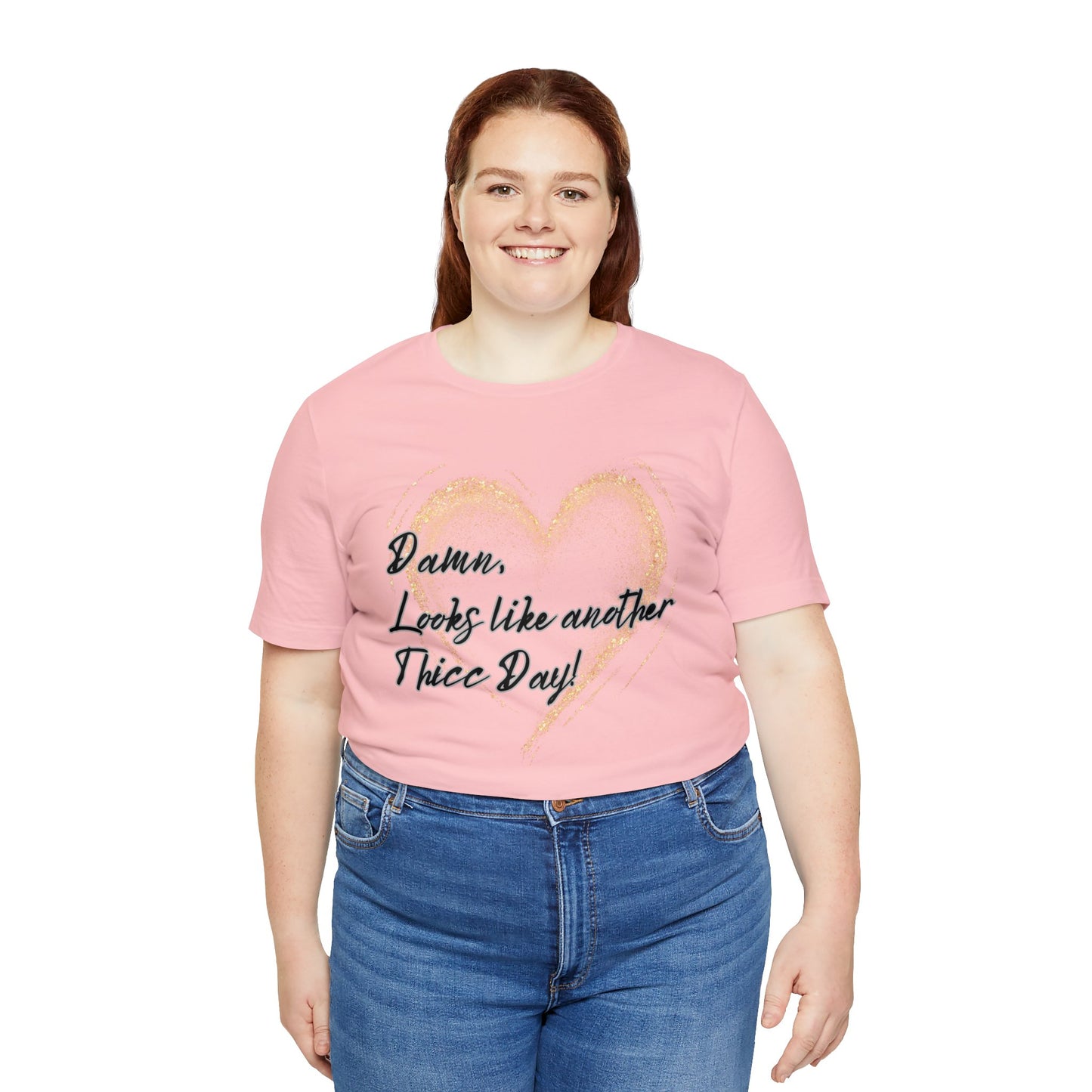 Thicc Day Unisex Jersey Short Sleeve Tee