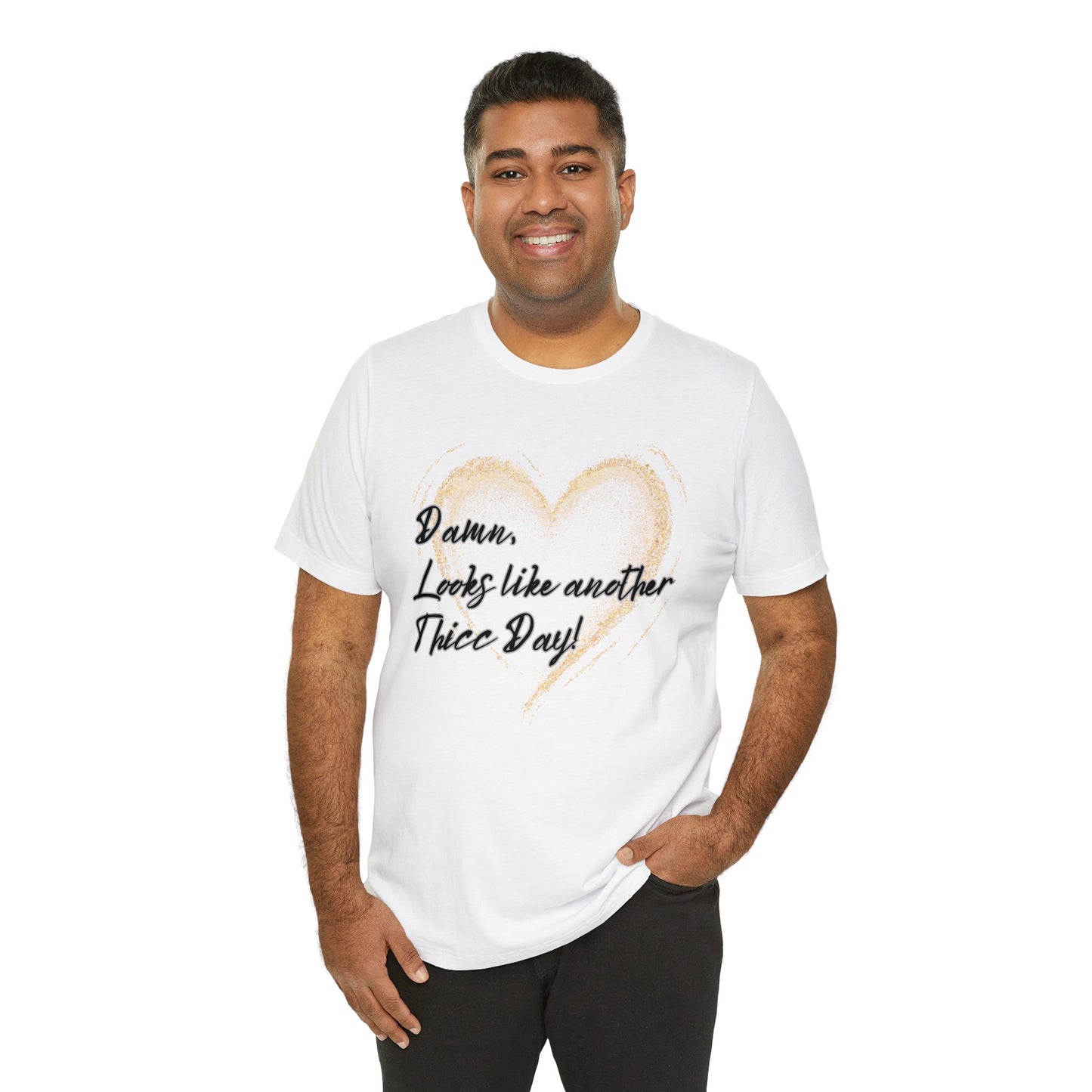 Thicc Day Unisex Jersey Short Sleeve Tee