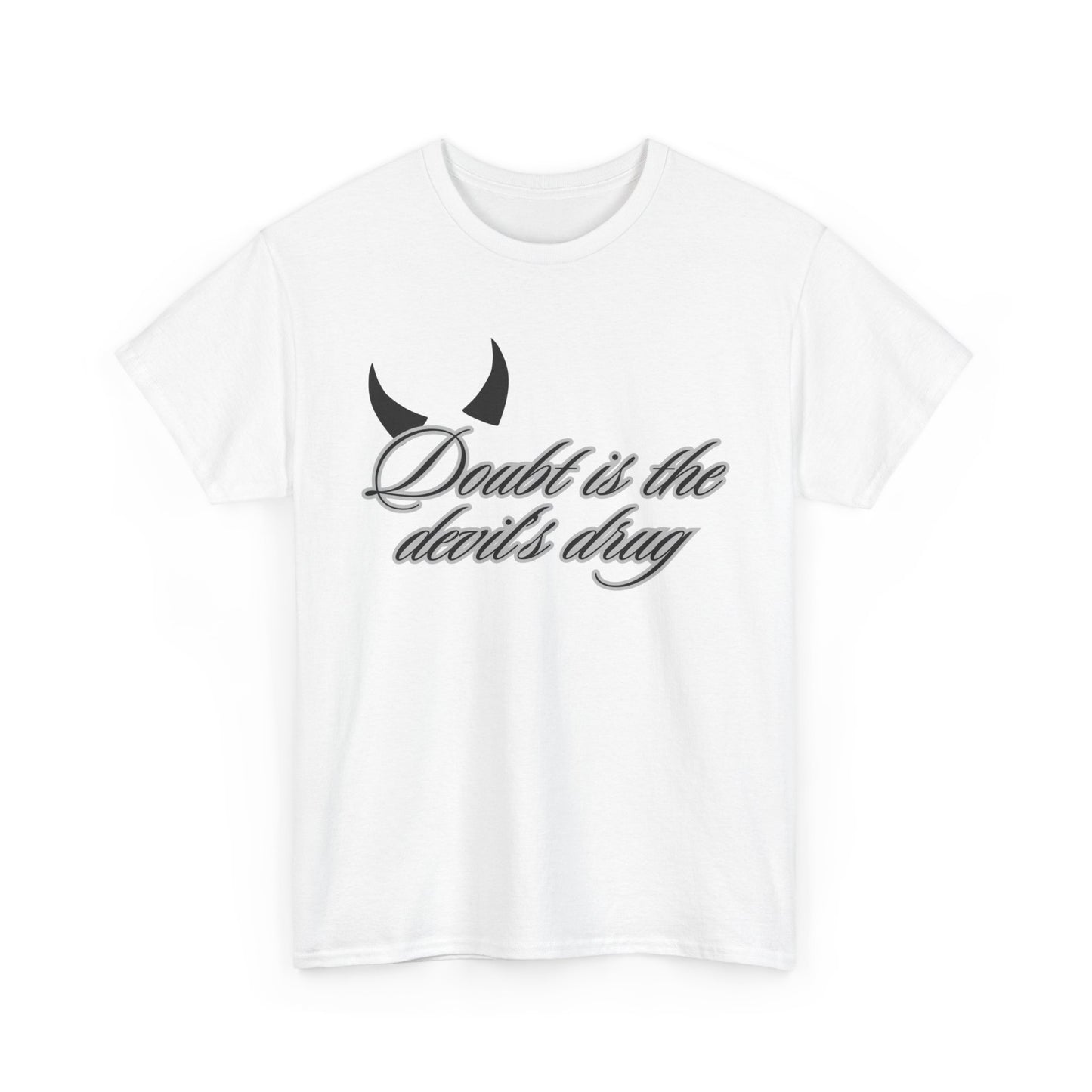 Doubt is the Devil's Drug Unisex Heavy Cotton Tee