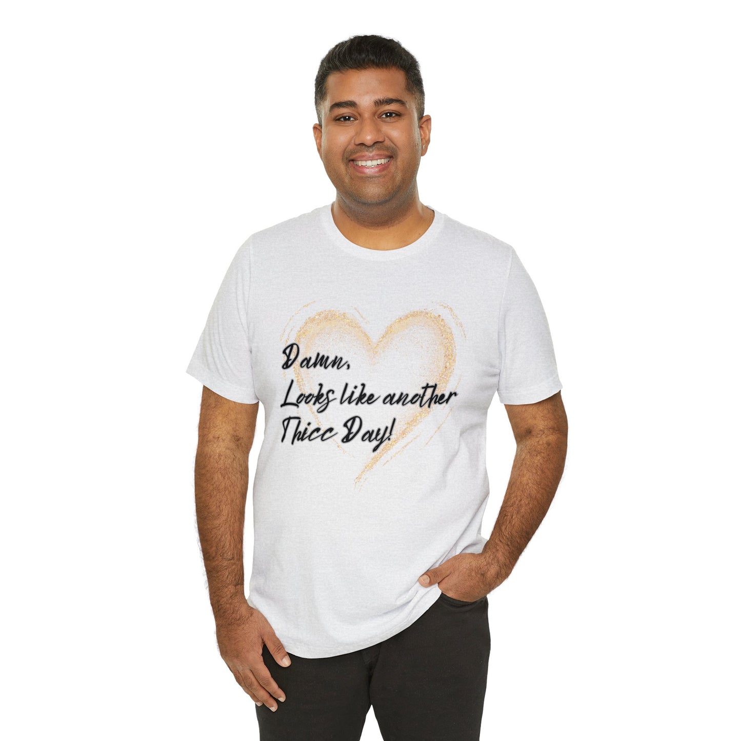 Thicc Day Unisex Jersey Short Sleeve Tee