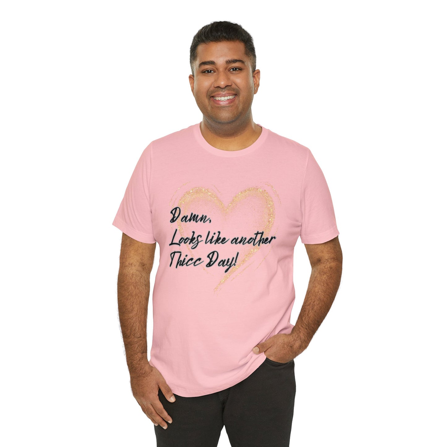 Thicc Day Unisex Jersey Short Sleeve Tee