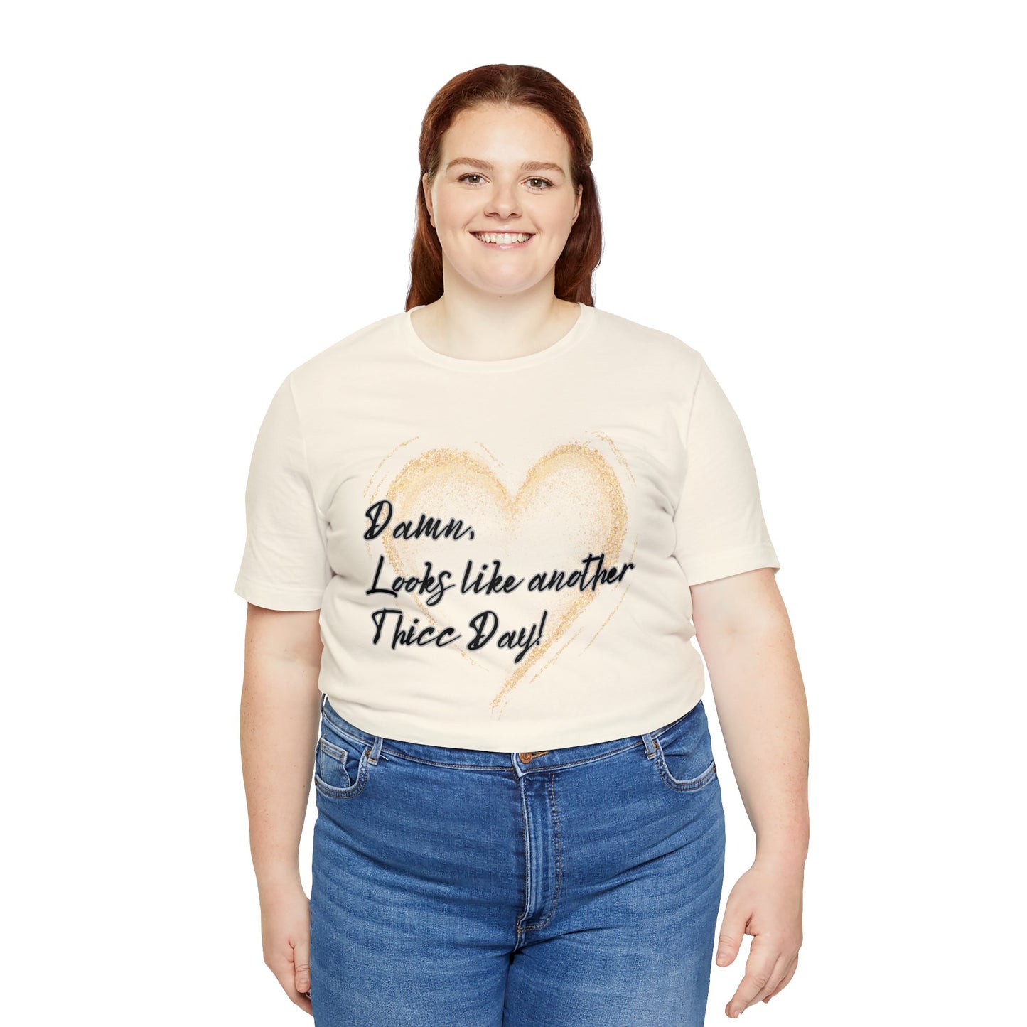 Thicc Day Unisex Jersey Short Sleeve Tee