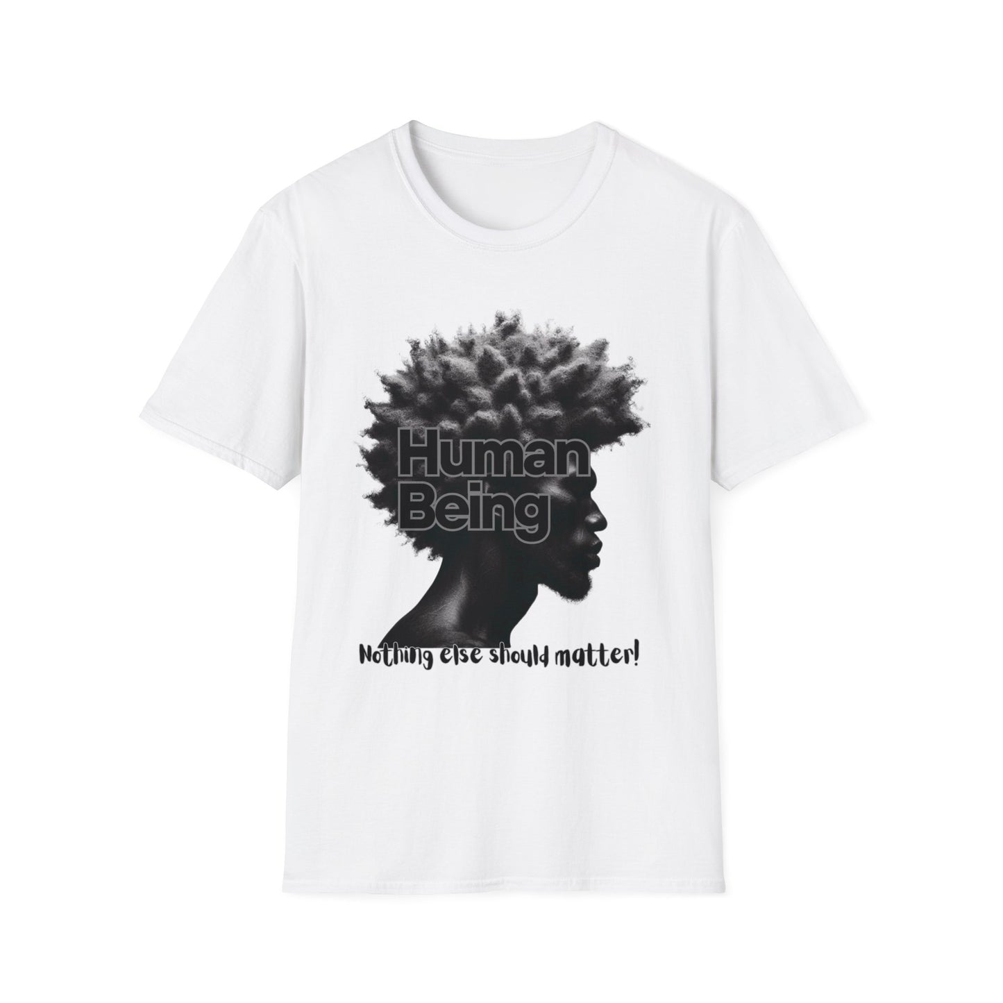 Human: that's all that matters Unisex Softstyle T-Shirt