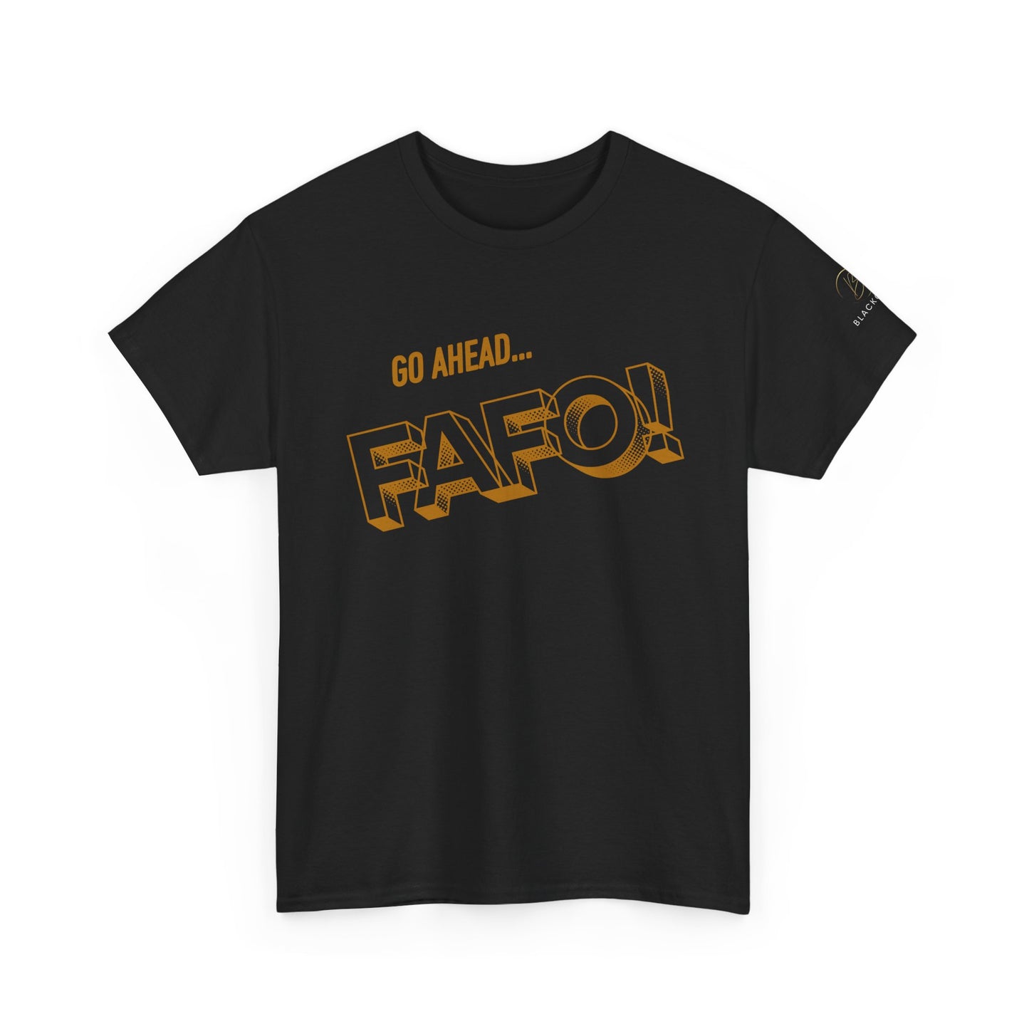 "Go Ahead... FAFO!" Unisex Tee