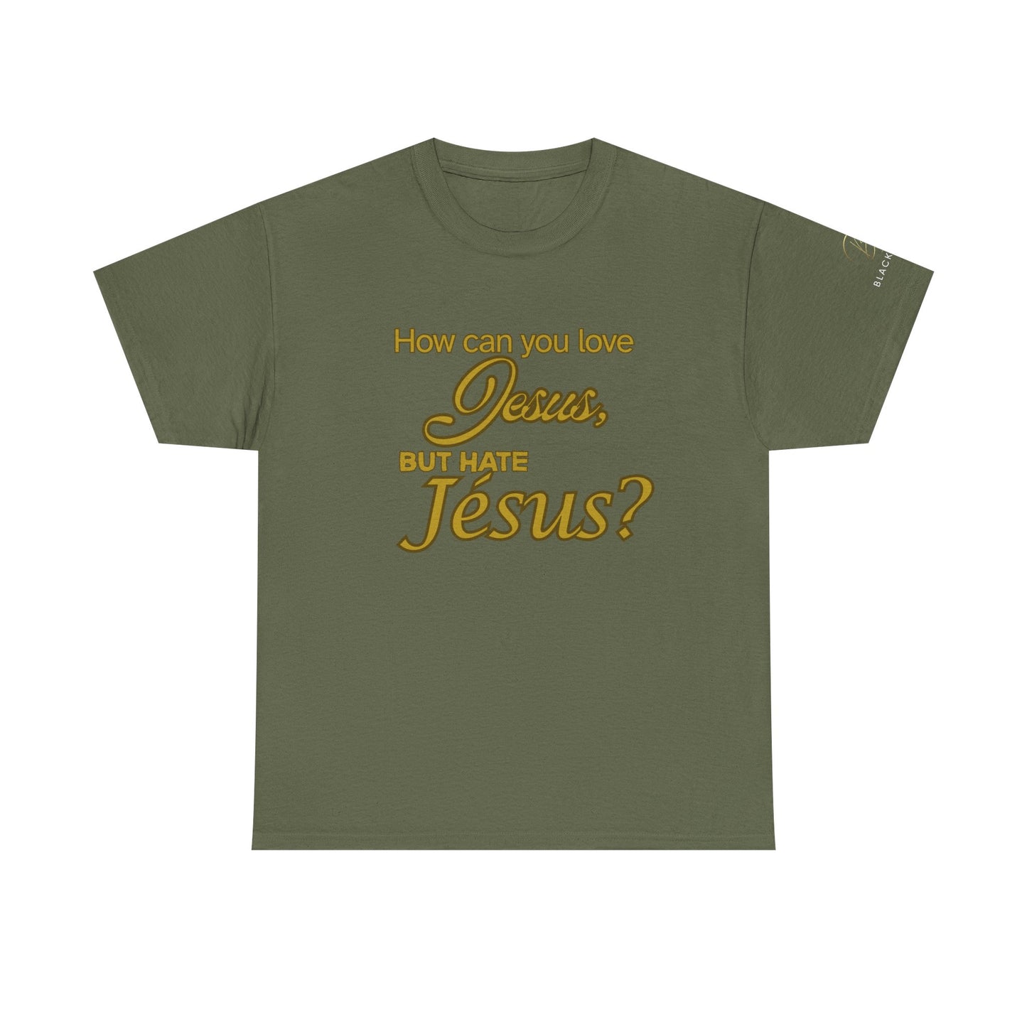 "How Can You Love Jesus" Inspirational Faith T-Shirt