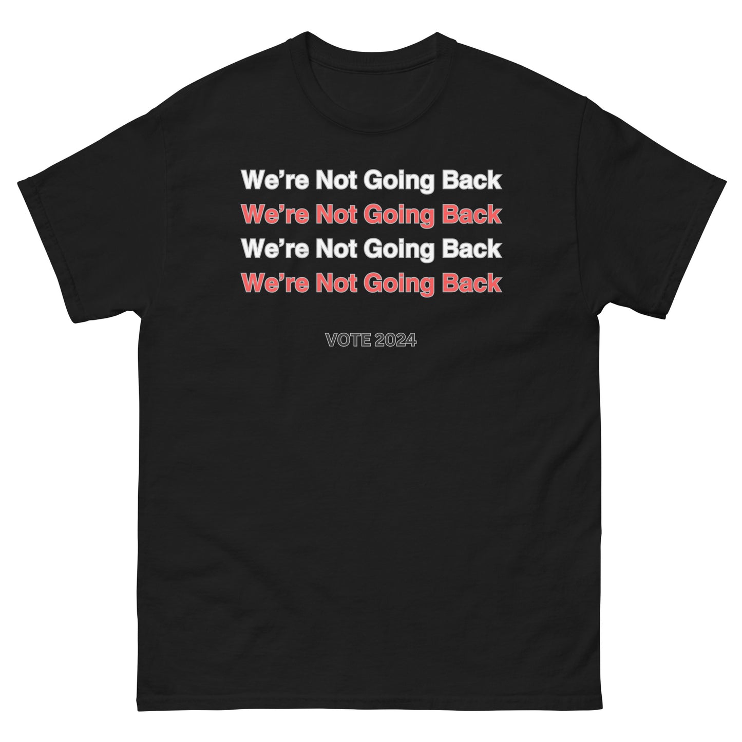 We're Not Going Back Unisex classic tee