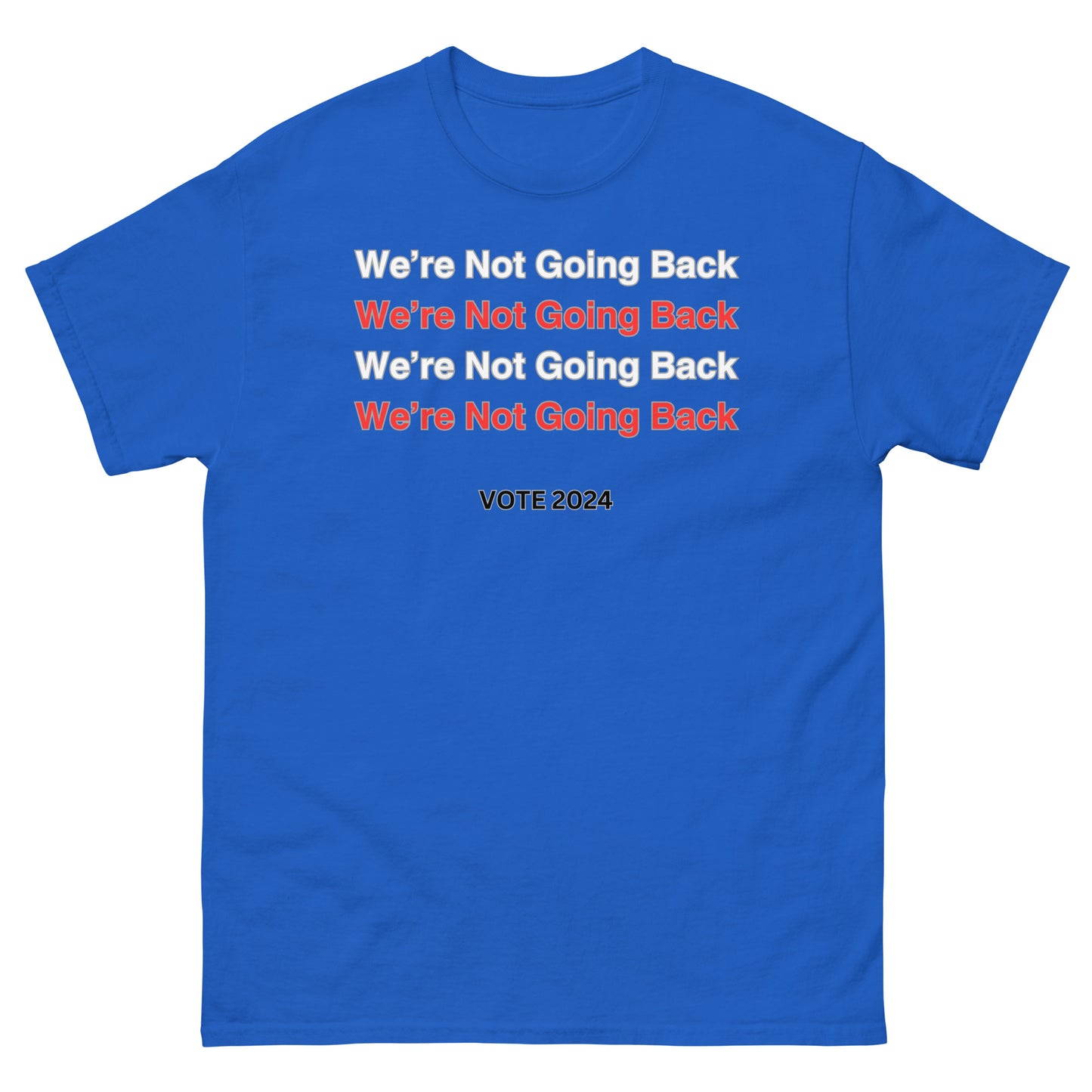 We're Not Going Back Unisex classic tee