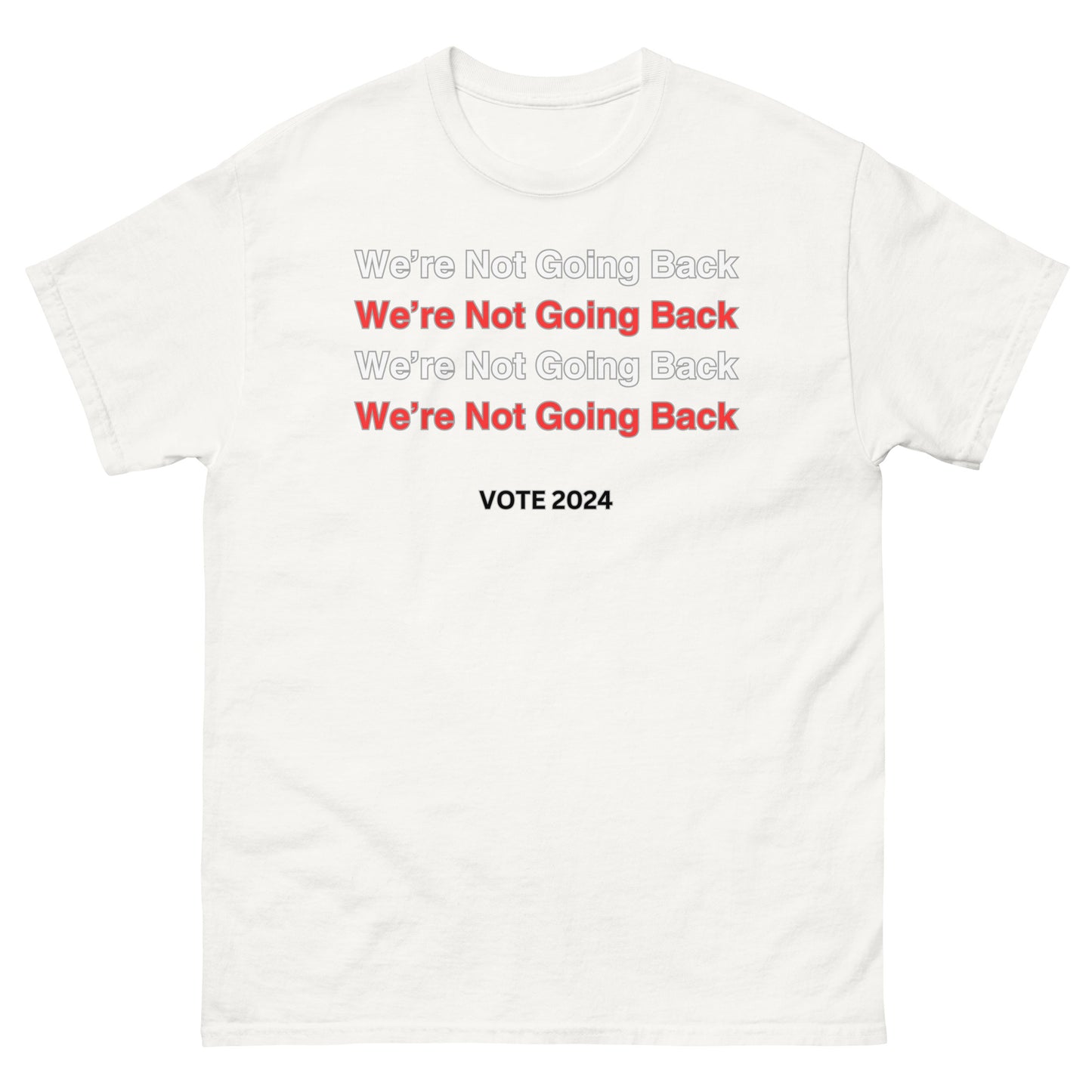 We're Not Going Back Unisex classic tee